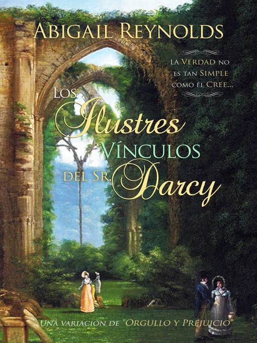 Title details for Los Ilustres Vínculos del Sr. Darcy by Abigail Reynolds - Available